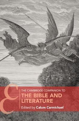 The Cambridge Companion to the Bible and Literature - Calum Carmichael