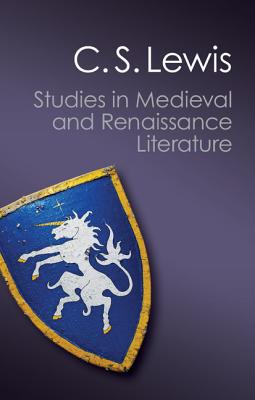 Studies in Medieval and Renaissance Literature - C. S. Lewis