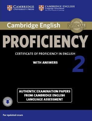 Cambridge English Proficiency 2 Student's Book with Answers with Audio: Authentic Examination Papers from Cambridge English Language Assessment - Victorian Association For Environmental