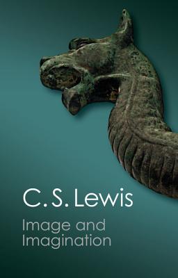 Image and Imagination: Essays and Reviews - C. S. Lewis