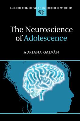 The Neuroscience of Adolescence - Adriana Galv�n
