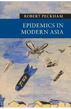 Poza produsului Epidemics in Modern Asia - Robert Peckham