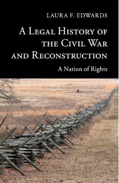 A Legal History of the Civil War and Reconstruction - Laura F. Edwards