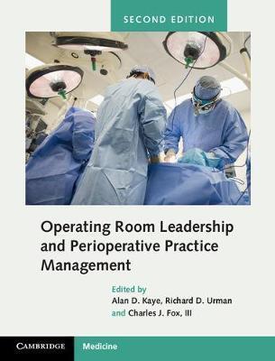 Operating Room Leadership and Perioperative Practice Management - Alan David Kaye