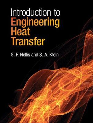 Introduction to Engineering Heat Transfer - G. F. Nellis