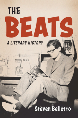 The Beats: A Literary History - Steven Belletto