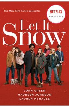 Coperta cărții 'Let It Snow (Movie Tie-In): Three Holiday Romances - John Green'