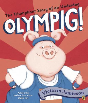 Olympig! - Victoria Jamieson