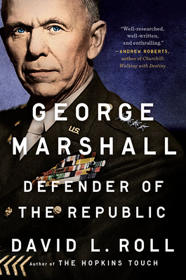 George Marshall: Defender of the Republic - David L. Roll