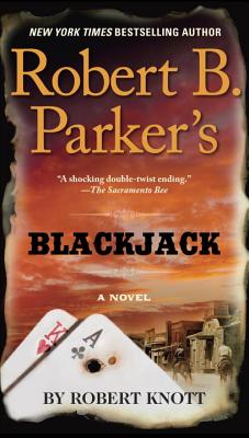 Robert B. Parker's Blackjack - Robert Knott