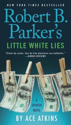 Robert B. Parker's Little White Lies - Ace Atkins