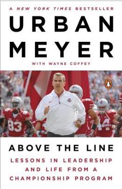 Poza produsului Above the Line: Lessons in Leadership and Life from a Championship Program - Urban Meyer