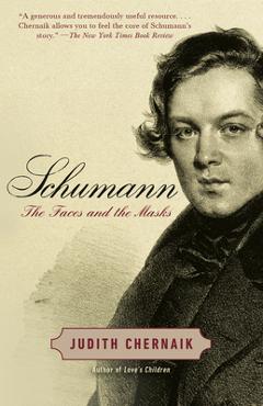 Coperta cărții 'Schumann: The Faces and the Masks - Judith Chernaik'