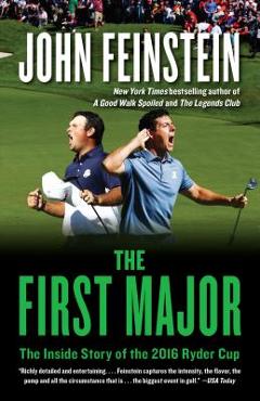Poza produsului The First Major: The Inside Story of the 2016 Ryder Cup - John Feinstein