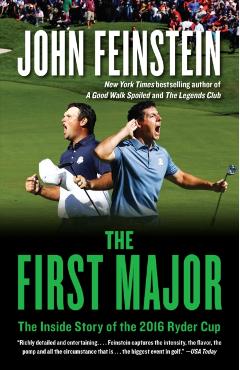 The First Major: The Inside Story of the 2016 Ryder Cup - John Feinstein