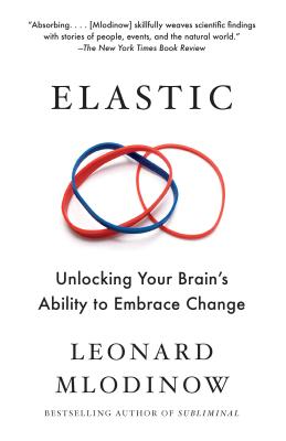 Elastic: Unlocking Your Brain's Ability to Embrace Change - Leonard Mlodinow