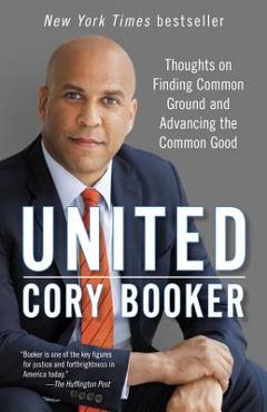Coperta cărții 'United: Thoughts on Finding Common Ground and Advancing the Common Good - Cory Booker'