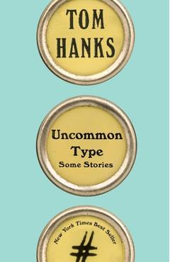 Poza produsului Uncommon Type: Some Stories - Tom Hanks