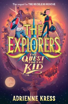 The Explorers: The Quest for the Kid - Adrienne Kress