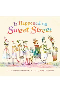 It Happened on Sweet Street - Caroline Adderson