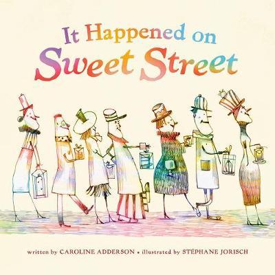 It Happened on Sweet Street - Caroline Adderson