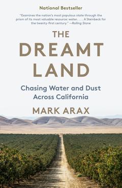 Poza produsului The Dreamt Land: Chasing Water and Dust Across California - Mark Arax