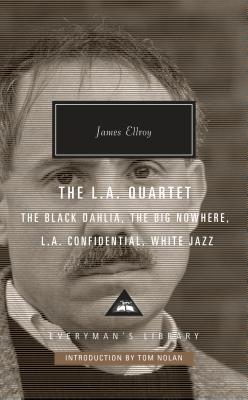 The L.A. Quartet: The Black Dahlia, the Big Nowhere, L.A. Confidential, White Jazz - James Ellroy