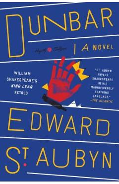 Coperta cărții 'Dunbar: William Shakespeare's King Lear Retold: A Novel - Edward St Aubyn'