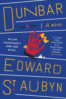 Coperta cărții 'Dunbar: William Shakespeare's King Lear Retold: A Novel - Edward St Aubyn'