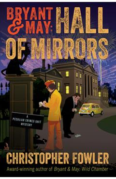 Coperta cărții 'Bryant & May: Hall of Mirrors: A Peculiar Crimes Unit Mystery - Christopher Fowler'