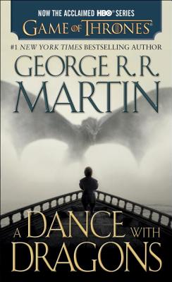 A Dance with Dragons: A Song of Ice and Fire, Book Five - George R. R. Martin