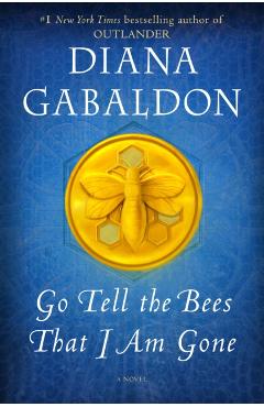 Go Tell the Bees That I Am Gone - Diana Gabaldon