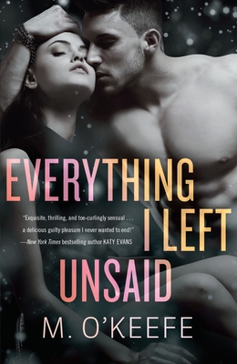 Everything I Left Unsaid - M. O'keefe