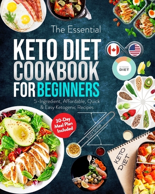 The Essential Keto Diet for Beginners #2019: 5-Ingredient Affordable, Quick & Easy Ketogenic Recipes - Lose Weight, Lower Cholesterol & Reverse Diabet - America's Food Hub
