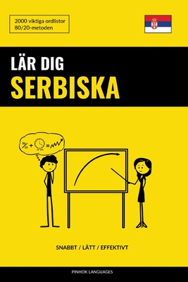 L�r dig Serbiska - Snabbt / L�tt / Effektivt: 2000 viktiga ordlistor - Pinhok Languages