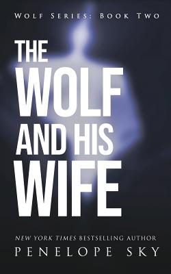 The Wolf and His Wife - Penelope Sky