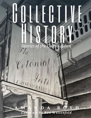 Collective History: Stories of the Colonial Inn - Amanda Boyd