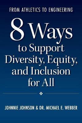 From Athletics to Engineering: 8 Ways to Support Diversity, Equity, and Inclusion for All - Johnnie Johnson