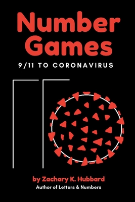 Number Games: 9/11 to Coronavirus - Zachary K. Hubbard