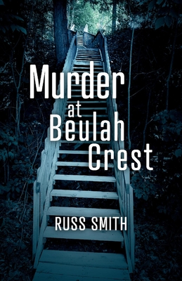 Murder at Beulah Crest - Russ Smith