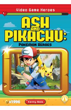 Coperta cărții 'Ash and Pikachu: Pok�mon Heroes - Kenny Abdo'