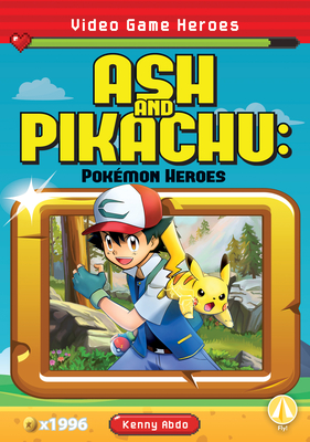 Coperta cărții 'Ash and Pikachu: Pok�mon Heroes - Kenny Abdo'