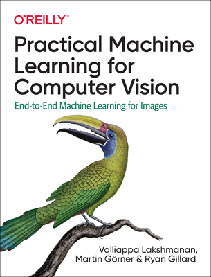 Practical Machine Learning for Computer Vision: End-To-End Machine Learning for Images - Valliappa Lakshmanan
