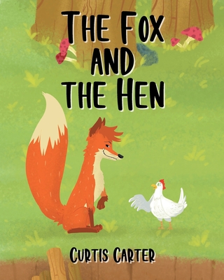 The Fox and the Hen - Curtis Carter