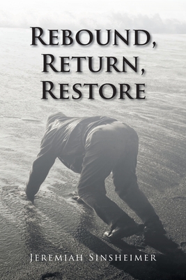 Coperta cărții 'Rebound, Return, Restore - Jeremiah Sinsheimer'