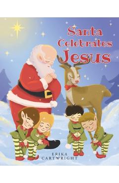 Coperta cărții 'Santa Celebrates Jesus - Erika Cartwright'