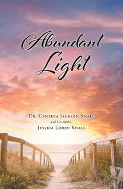 Coperta cărții 'Abundant Light - Cynthia Jackson Small'