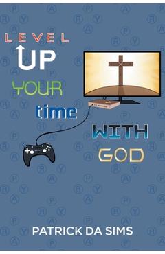 Coperta cărții 'Level Up Your Time with God - Patrick Da Sims'