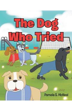 Coperta cărții 'The Dog Who Tried - Pamela S. Mcneal'