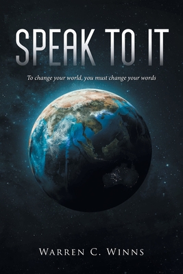 Speak to It - Warren C. Winns